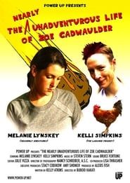 The Nearly Unadventurous Life of Zoe Cadwaulder 2004 streaming