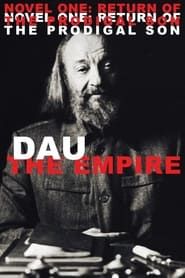 watch DAU. The Empire