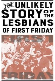 The Unlikely Story of the Lesbians of First Friday series tv