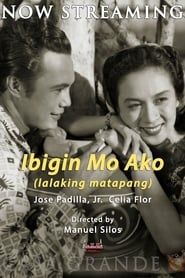 Ibigin Mo Ako ‘Lalaking Matapang’ 1949 streaming