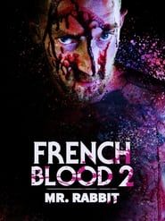 French Blood 2 - Mr. Rabbit 2020 streaming