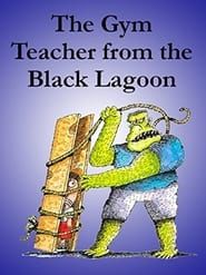 The Gym Teacher from the Black Lagoon series tv