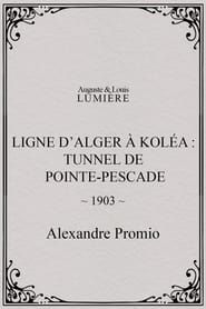 Ligne d’Alger à Koléa : Tunnel de Pointe-Pescade 1903 streaming