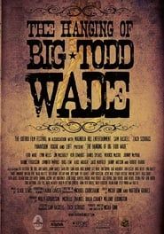 watch The Hanging of Big Todd Wade