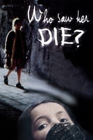 Who Saw Her Die? series tv
