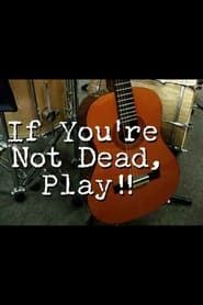 If You're Not Dead, Play!, series tv