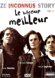 (Les Inconnus) Ze Inconnus Story - Le Bôcoup meilleur (Vol. 2) (2001)