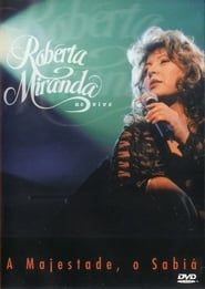 Roberta Miranda - A Majestade, O Sabiá Ao Vivo series tv