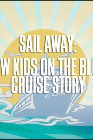 Sail Away:  A New Kids On The Block Cruise Story series tv