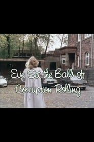 Eve Set the Balls of Corruption Rolling (1982)