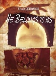 He Belongs to Us (2017)