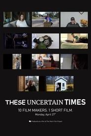 These Uncertain Times series tv