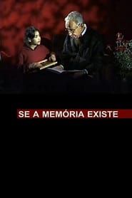 Se a Memória Existe (2000)