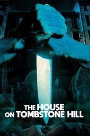 The House on Tombstone Hill 1989 streaming