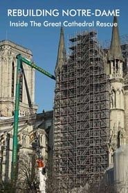Image Rebuilding Notre-Dame: Inside the Great Cathedral Rescue