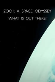 Image '2001: A Space Odyssey' – What Is Out There?