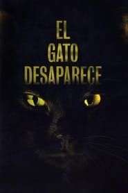 watch El gato desaparece