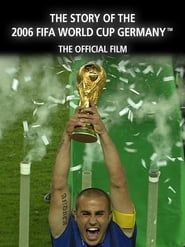 Image The Story of the 2006 FIFA World Cup: The Official Film of 2006 FIFA World Cup Germany 2006