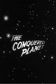 The Conquered Planet series tv