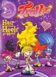 Trollz: Hair Over Heels - the Movie series tv