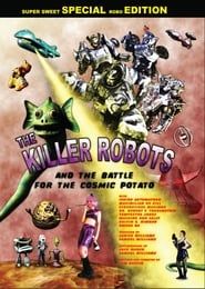 Affiche de The Killer Robots and the Battle for the Cosmic Potato