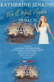 We’ll Meet Again for VE Day 75 with Katherine Jenkins series tv