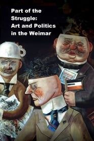 Part of the Struggle: Art and Politics in the Weimar Republic series tv