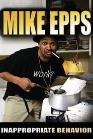 Mike Epps: Inappropriate Behavior series tv