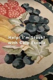 Help! I'm Stuck! with Cole Escola series tv