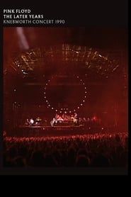 Pink Floyd - The Later Years Vol 4: Knebworth Concert 1990 series tv