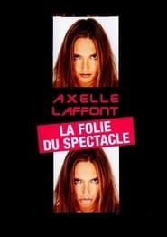 Axelle Laffont : La folie du spectacle (2004)