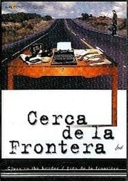 Cerca de la frontera (2000)