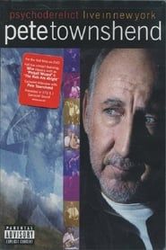 Pete Townshend Live in New York Featuring Psychoderelict series tv