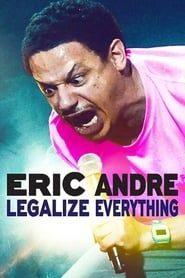 Eric Andre: Legalize Everything series tv
