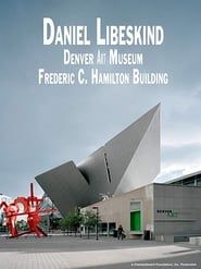 Daniel Libeskind: Denver Art Museum, Frederic C. Hamilton Building series tv