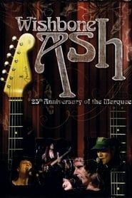 Wishbone Ash: 25th Anniversary Of The Marquee series tv