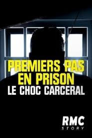 Premiers pas en prison, le choc carcéral series tv