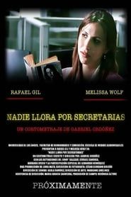 Nadie llora por secretarias (2010)