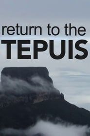 Return to the Tepuis series tv