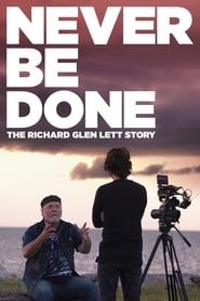watch Never Be Done: The Richard Glen Lett Story