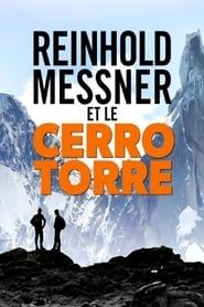 Mythos Cerro Torre: Reinhold Messner auf Spurensuche series tv
