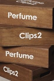Perfume Clips 2 series tv