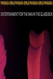 ENTERTAINMENT FOR THE MAN IN THE GLASS BOX series tv