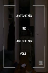 WATCHING ME WATCHING YOU series tv
