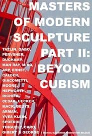 Masters of Modern Sculpture Part II: Beyond Cubism series tv
