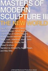 Masters of Modern Sculpture Part III: The New World series tv