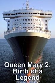 Queen Mary 2: Birth of a Legend series tv