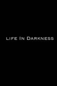 Life in Darkness series tv