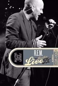 R.E.M. Live from Austin, TX series tv