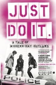Just Do It: A Tale of Modern-day Outlaws (2011)
